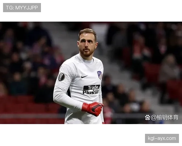 奥布拉克：扑救成功率长期霸榜欧洲的顶级统治力